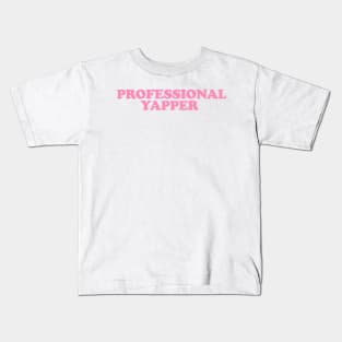 Professional Yapper, What Is Bro Yapping About, Certified Yapper Slang Internet Trend, Y2k Clothing Kids T-Shirt